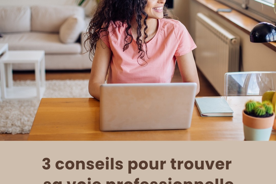 3 conseils pour trouver sa voie professionnelle