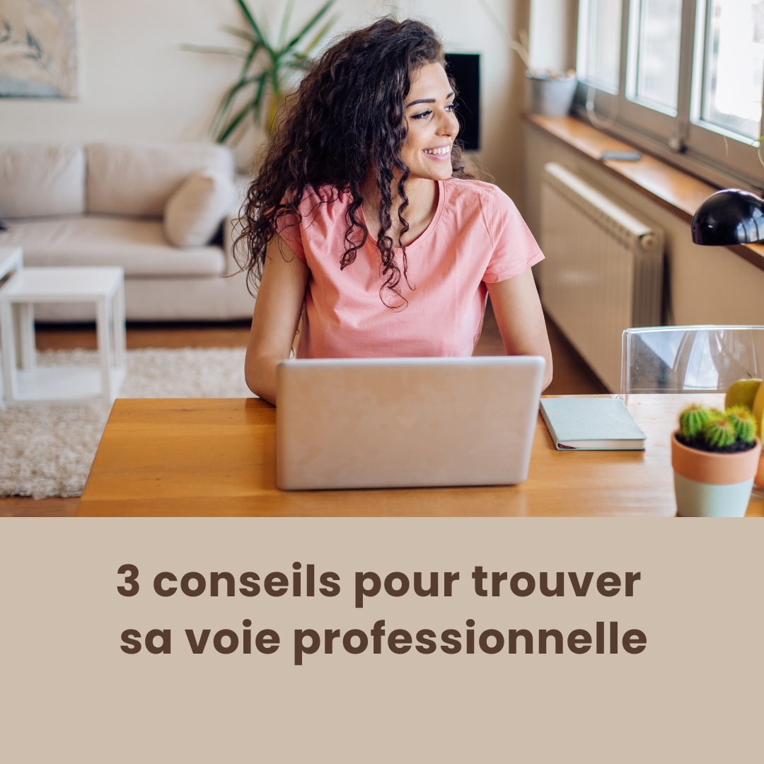 3 conseils pour trouver sa voie professionnelle