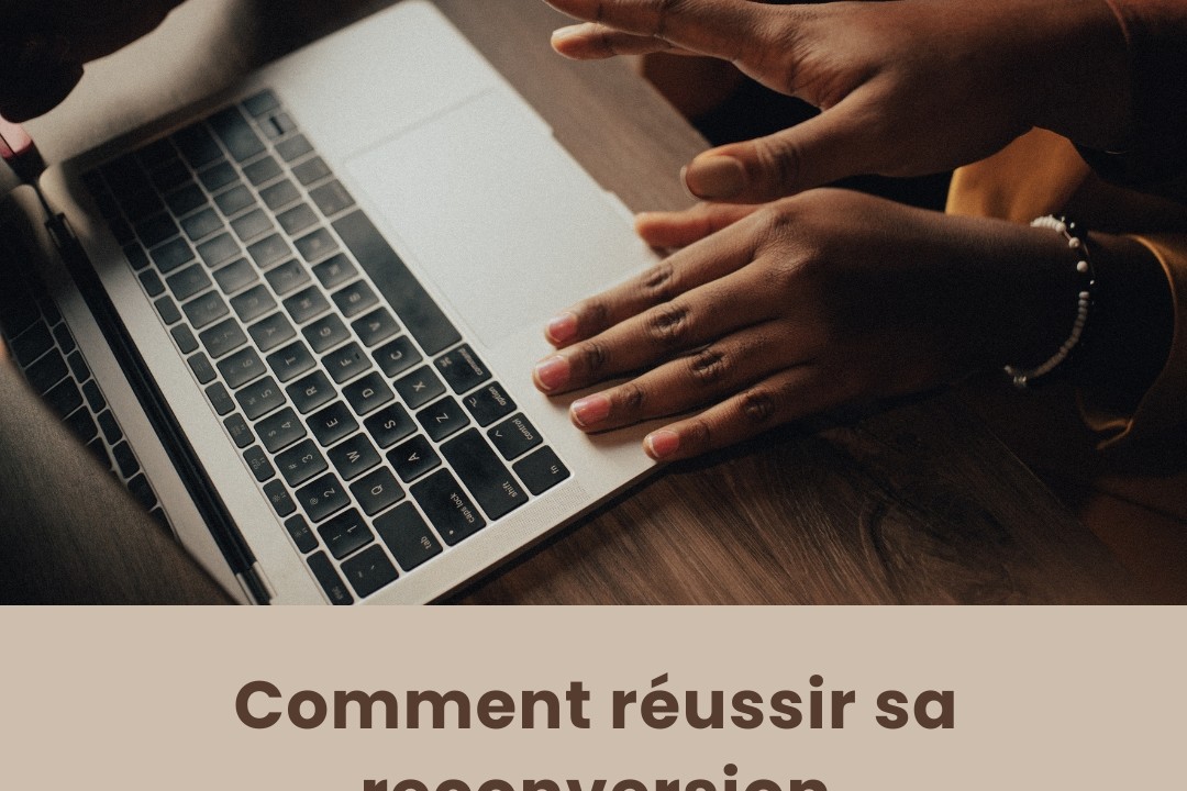 Comment réussir sa reconversion professionnelle